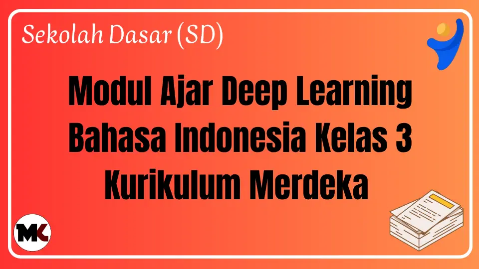(Deep Learning) Modul Ajar Bahasa Indonesia Kelas 3 Kurikulum Merdeka Modul Ajar Deep Learning Bahasa Indonesia Kelas 3