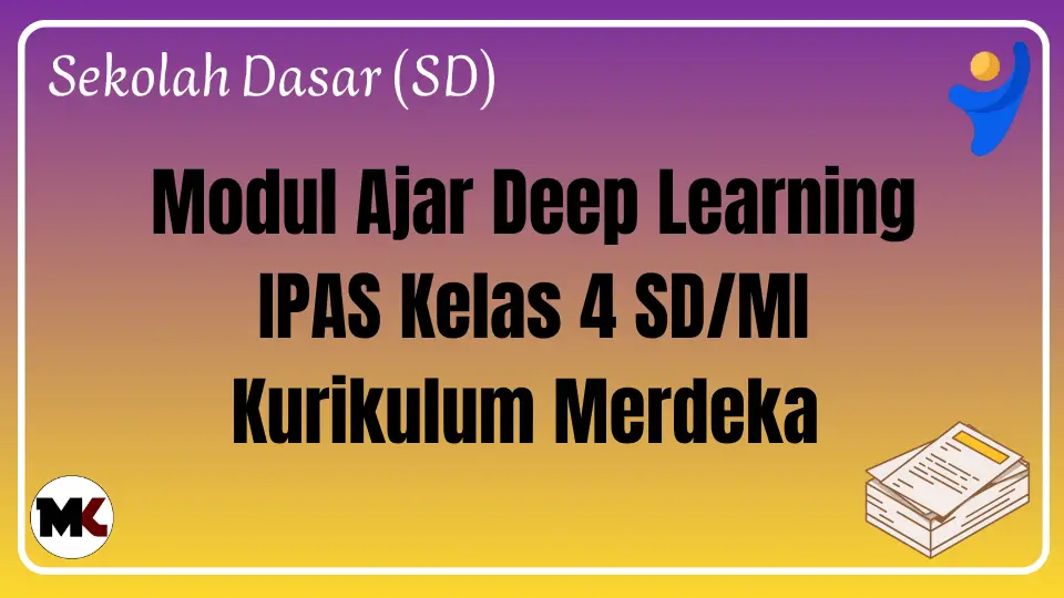 (Deep Learning) Modul Ajar IPAS Kelas 4 SD/MI Kurikulum Merdeka Modul Ajar Deep Learning IPAS Kelas 4