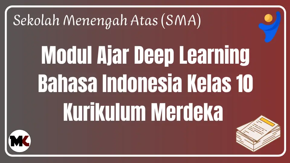 (Deep Learning) Modul Ajar Bahasa Indonesia Kelas 10 Kurikulum Merdeka Modul Ajar Deep Learning Bahasa Indonesia Kelas 10