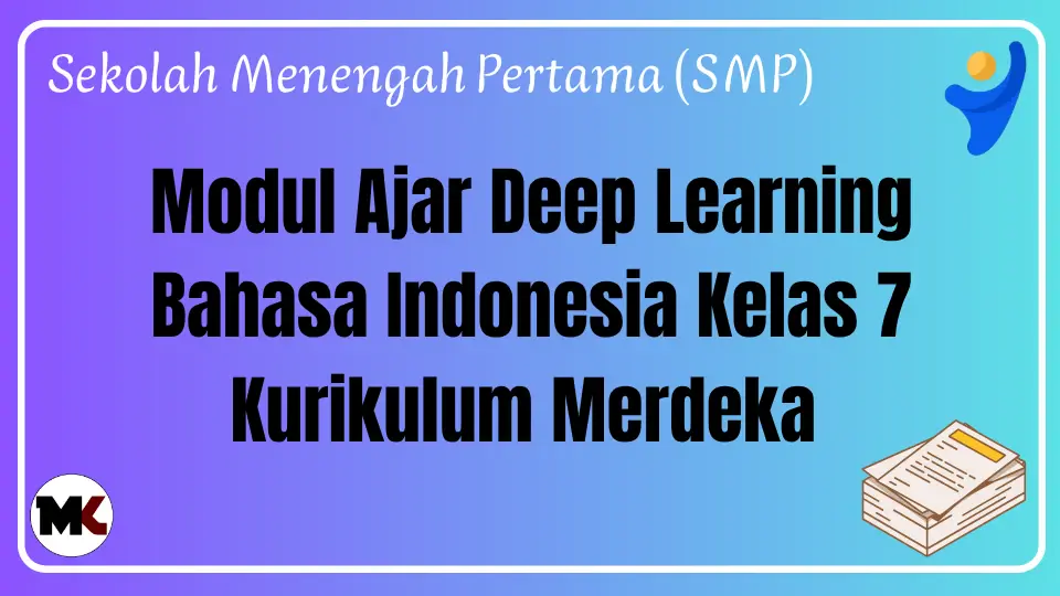 (Deep Learning) Modul Ajar Bahasa Indonesia Kelas 7 Kurikulum Merdeka Modul Ajar Deep Learning Bahasa Indonesia Kelas 7