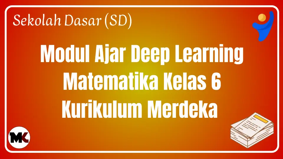 Modul Ajar Deep Learning Matematika Kelas 6
