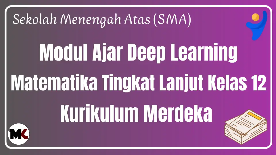 (Deep Learning) Modul Ajar Matematika Tingkat Lanjut Kelas 12 Kurikulum Merdeka Modul Ajar Deep Learning Matematika Tingkat Lanjut Kelas 12 SMA/MA
