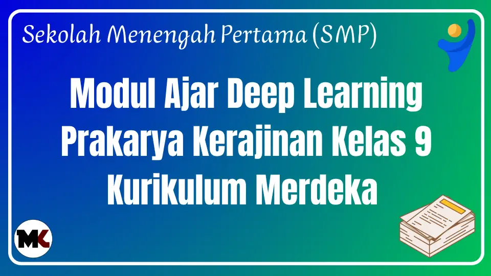 Modul Ajar Deep Learning Prakarya Kerajinan Kelas 9 SMP/MTs