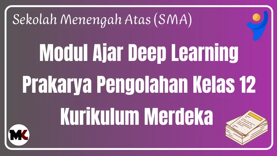 (Deep Learning) Modul Ajar Prakarya Pengolahan Kelas 12 Kurikulum Merdeka Modul Ajar Deep Learning Prakarya Pengolahan Kelas 12 SMA/MA