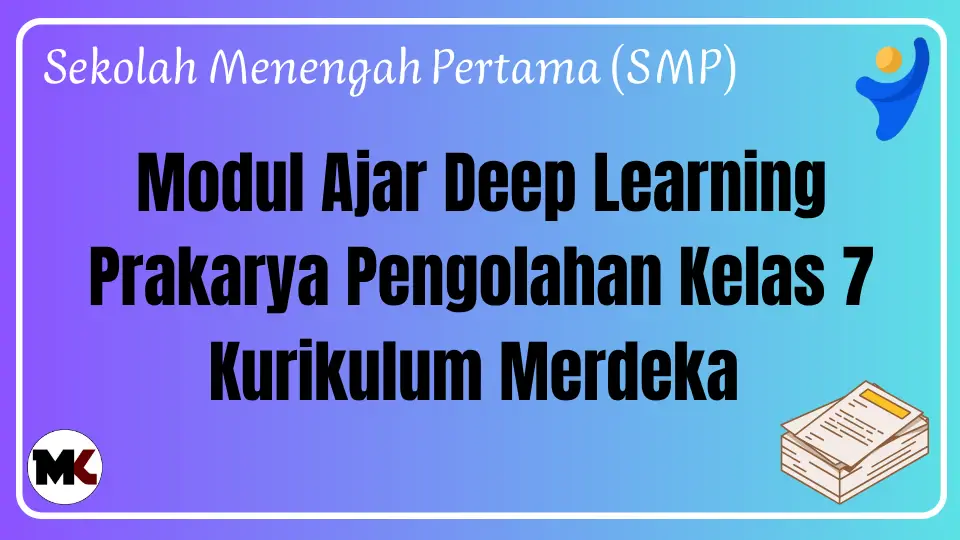 (Deep Learning) Modul Ajar Prakarya Pengolahan Kelas 7 Kurikulum Merdeka Modul Ajar Deep Learning Prakarya Pengolahan Kelas 7 SMP/MTs