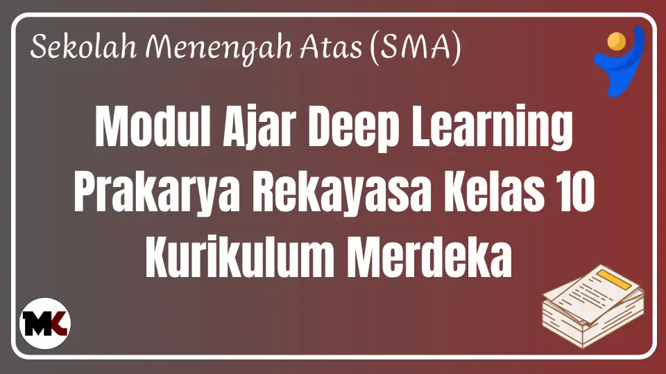 (Deep Learning) Modul Ajar Prakarya Rekayasa Kelas 10 Kurikulum Merdeka Modul Ajar Deep Learning Prakarya Rekayasa Kelas 10